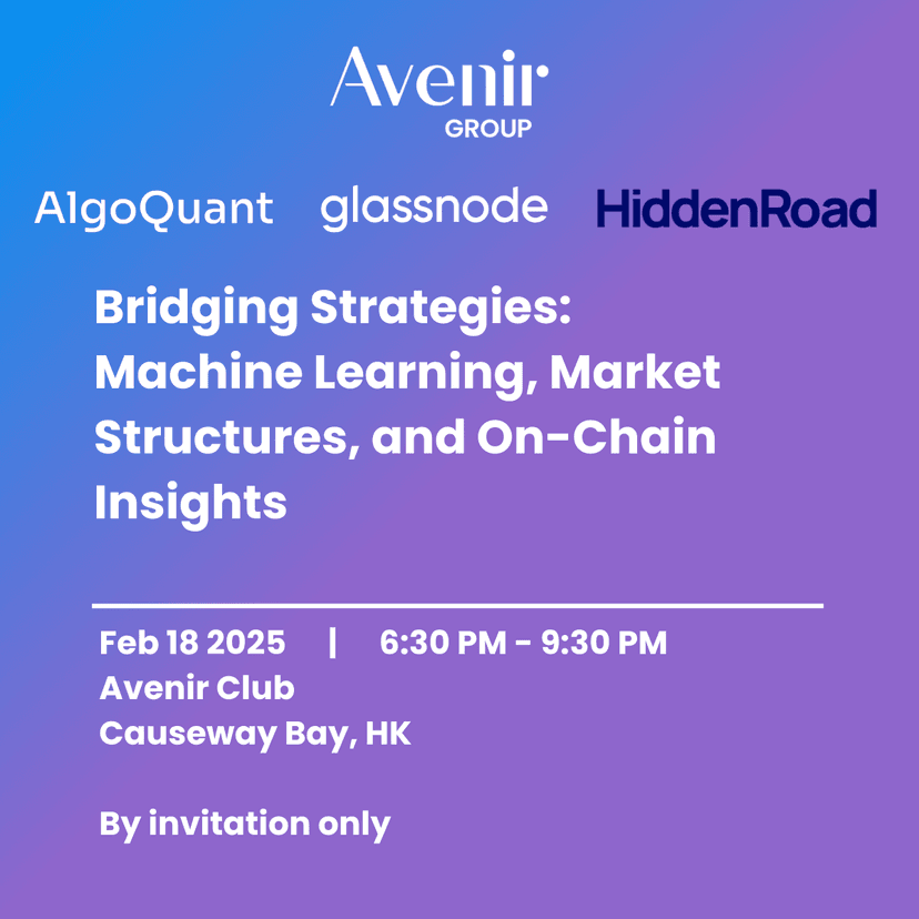 Avenir Group, Glassnode & Hidden Road Present - Bridging Strategies: Machine Learning, Market Structures, and On-Chain Insights